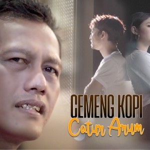 收聽Catur Arum的Cemeng Kopi歌詞歌曲