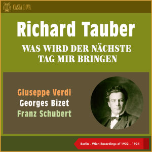 Was Wird Der Nächste Tag Mir Bringen (Berlin - Wien Recordings of 1922 - 1924)