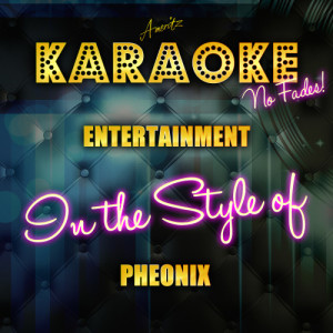 ดาวน์โหลดและฟังเพลง Entertainment (In the Style of Phoenix) [Karaoke Version] (Karaoke Version) พร้อมเนื้อเพลงจาก Ameritz Top Tracks