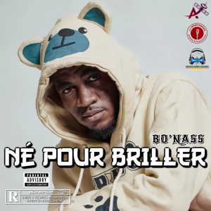 Listen to Né Pour Briller (Explicit) song with lyrics from Bo'nass