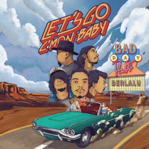 收聽Let's Go C'mon Baby的Bad Day Pasti Berlalu歌詞歌曲