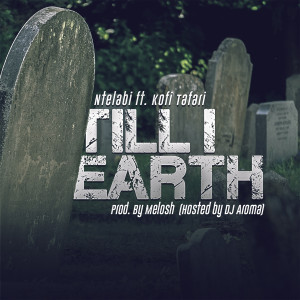 ดาวน์โหลดและฟังเพลง Till I Earth (Explicit) พร้อมเนื้อเพลงจาก Ntelabi