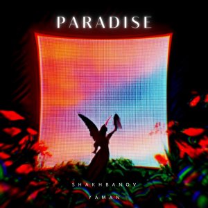 Album Paradise (feat. Yaman) from Shakhbanov