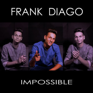 收聽Frank Diago的Impossible (Gipsy Version)歌詞歌曲