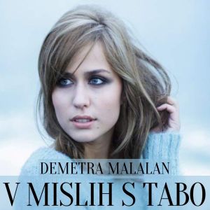 Listen to V mislih s tabo (Radio Edit) song with lyrics from Demetra Malalan