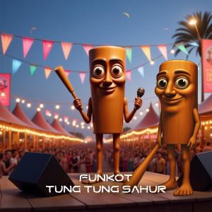 DJ FUNKOT的專輯Funkot Tung Tung Sahur