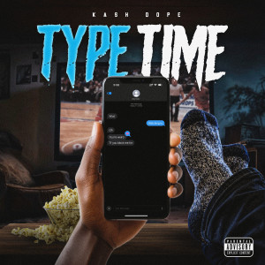Listen to Type Time (Explicit) song with lyrics from Kash Dope