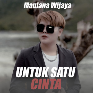 Dengarkan Untuk Satu Rasa lagu dari Maulana Wijaya dengan lirik