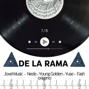 Listen to De La Rama (Explicit) song with lyrics from Joxel Music