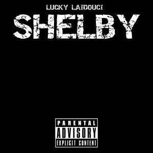 Album Shelby (Explicit) from Lucky Laidouci