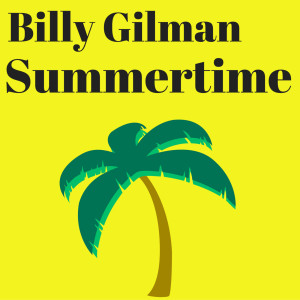 ดาวน์โหลดและฟังเพลง Summertime พร้อมเนื้อเพลงจาก Billy Gilman