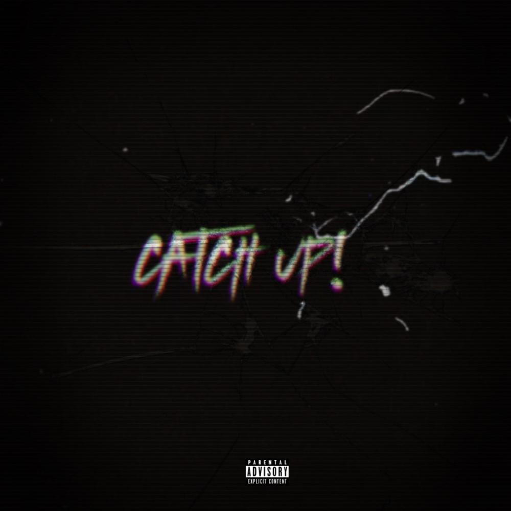CATCH UP! (Explicit)