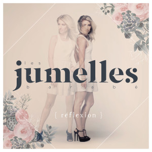 收聽Les Jumelles Barabé的Les jours de ma vie歌詞歌曲