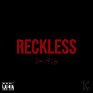 Listen to Reckless (Explicit) song with lyrics from DearMrLopez