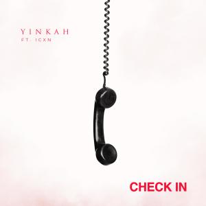 收聽yinkah的CHECK IN歌詞歌曲