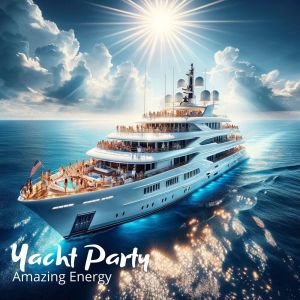 Album Yacht Party (Amazing Energy) from Summer Pool Party Chillout Music