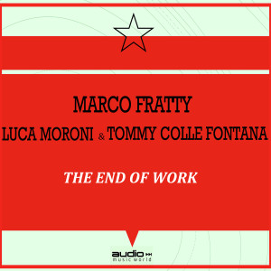 The End of Work dari Marco Fratty
