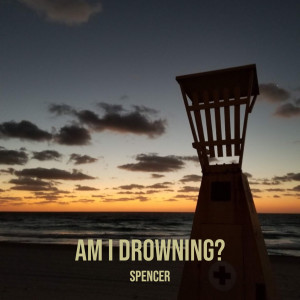 Album Am I Drowning from Spencer