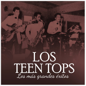 Album Los Teen Tops los mas grandes éxitos (1975) from Los Teen Tops