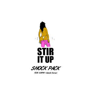 Listen to Stir It up (feat. Kaptn & Vanchi Ferrari) (Explicit) song with lyrics from Shock Pack