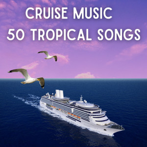 อัลบัม CRUISE MUSIC 50 TROPICAL SONGS ศิลปิน Francesco Digilio