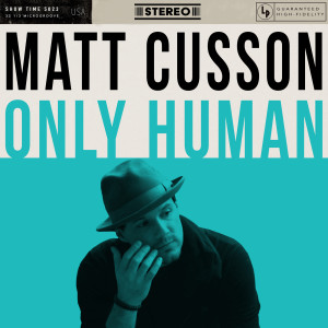 收听Matt Cusson的Only Human歌词歌曲