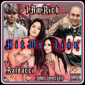 收聽IAMRICH的Hit My Line (feat. Baldacci & JokesLovesLife) (Explicit)歌詞歌曲