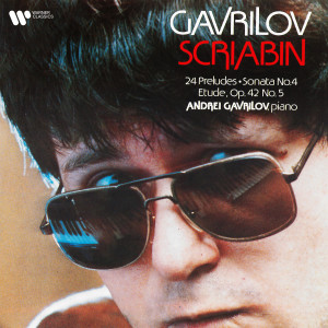 Andrei Gavrilov的專輯Scriabin: 24 Preludes, Sonata No. 4, Op. 30 & Étude, Op. 42 No. 5