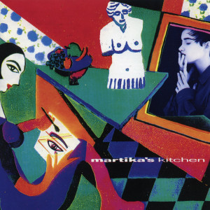 Martika的專輯Martika's Kitchen (Expanded Edition)