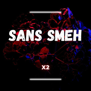 X2的专辑Sans Smeh (Explicit)