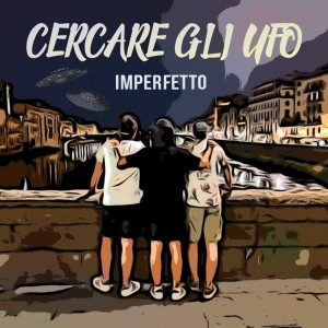 IMPERFETTO的专辑Cercare gli ufo