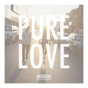 收聽Pure Love的Anthem歌詞歌曲