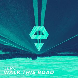 Dengarkan lagu Walk This Road nyanyian Léro dengan lirik