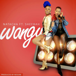 Listen to Wangu song with lyrics from Natacha