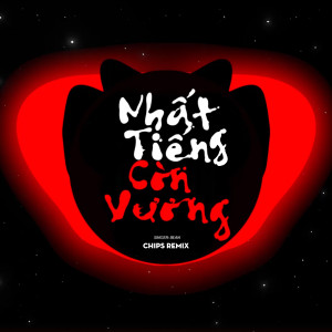 Bean的專輯Nhất Tiếng Còn Vương (Chips Remix)