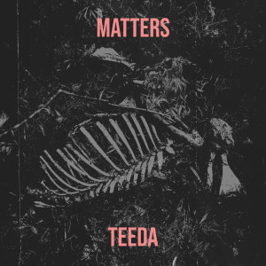 ดาวน์โหลดและฟังเพลง Matters พร้อมเนื้อเพลงจาก TEEDA(BACK-ON)