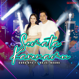 Dengarkan Semata Karenamu lagu dari Dara Ayu dengan lirik