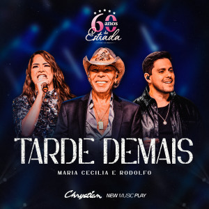 Album Tarde Demais (60 Anos de Estrada, Ao Vivo) from Chrystian
