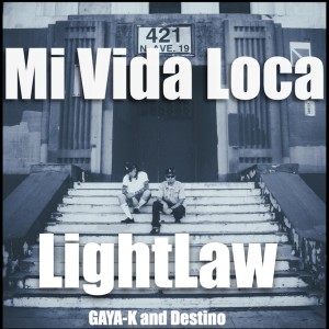 Album Mi Vida Loca (feat. GAYA-K & DESTINO) from LightLaw