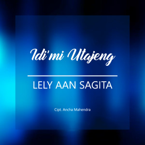 Album Idi'mi Utajeng oleh Lely Aan Sagita