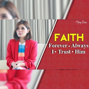 FAITH Forever • Always I • Trust • Him