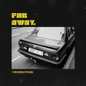 收聽T.Time Records的Far away (feat. Peter Wall)歌詞歌曲
