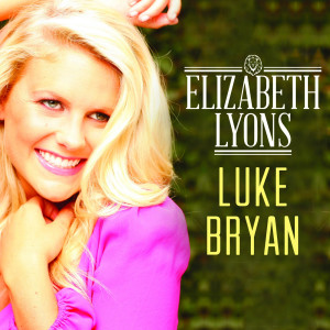 收聽Elizabeth Lyons的Luke Bryan歌詞歌曲