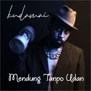 收听Kudamai的Mendung Tanpo Udan歌词歌曲