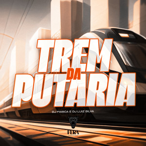 收聽DJ FAISCA的Trem da Putaria歌詞歌曲