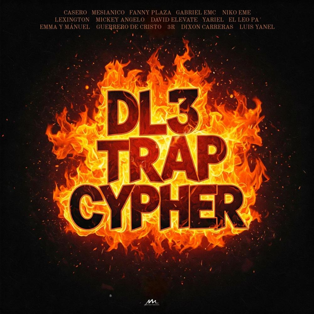 DL3 (feat. Mesianico, Fanny Plaza, Gabriel EMC, Niko Eme, Lexington, Mickey Angelo, David Elevate, Yariel, El Leo Pa´, Emma y Mánuel, Guerrero de Cristo, 3R, Dixon Carreras & Luis Yanel|Trap Cypher)