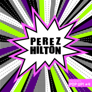 Perez Hilton的专辑Perez Hilton Presents Pop Up! #4