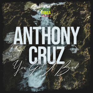 U Got It Bad dari Anthony Cruz