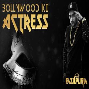 收聽Fazilpuria的Bollywood Ki Actress歌詞歌曲
