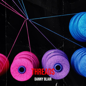 อัลบัม Threads ศิลปิน Danny Blair